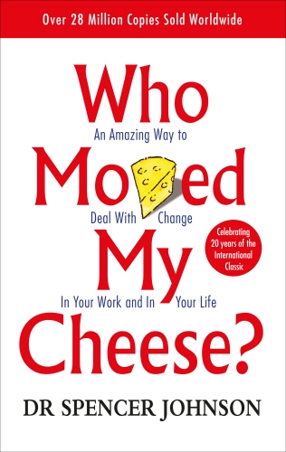 Book cover of Who Moved My Cheese by Spencer Johnson