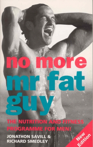 Book cover of No More Mr Fat Guy by Jonathan Savill, Richard Smedley