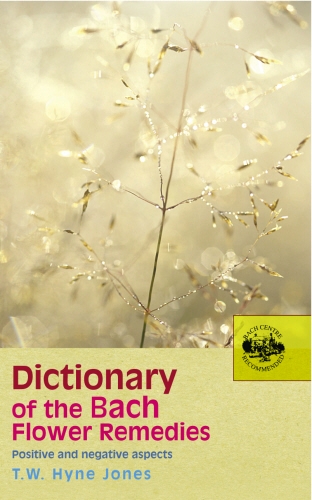 Book cover of Dictionary Of The Bach Flower Remedies by T W Hyne Jones