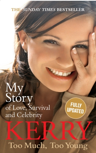 Book cover of Kerry Katona: Too Much, Too Young by Kerry Katona