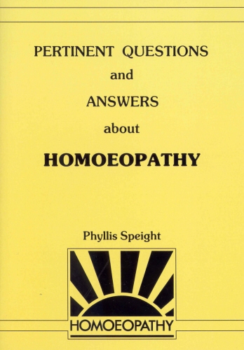 Book cover of Pertinent Questions And Answers About Homoeopathy by Phyllis Speight