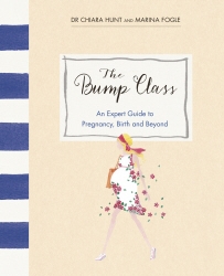 Book cover of The Bump Class by Marina Fogle, Dr Chiara Hunt