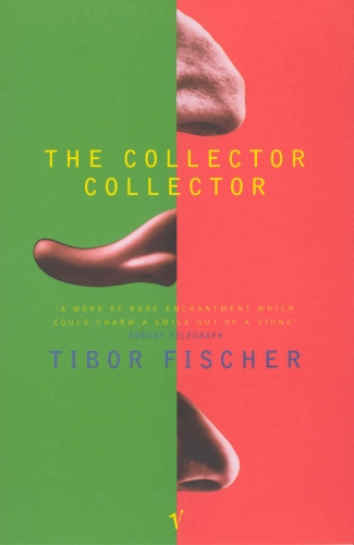 Book cover of The Collector Collector by Tibor Fischer