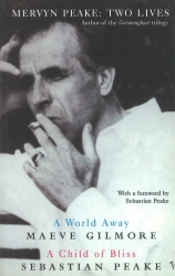 Book cover of A Child of Bliss/A World Away by Sebastian Peake, Maeve Gilmore