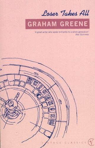 Book cover of Loser Takes All by Graham Greene