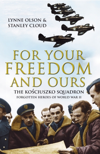 Book cover of For Your Freedom and Ours by Lynne Olson, Stanley Cloud