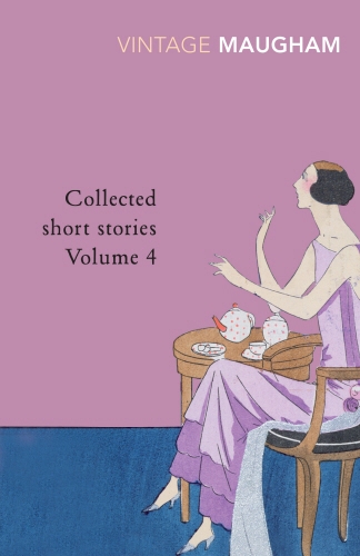 Book cover of #4 - Collected Short Stories Volume 4 by W. Somerset Maugham