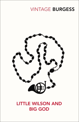 Book cover of Little Wilson and Big God by Anthony Burgess