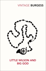 Book cover of Little Wilson and Big God by Anthony Burgess