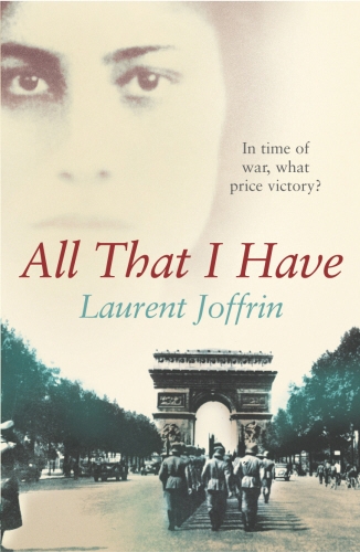 Book cover of All That I Have by Laurent Joffrin