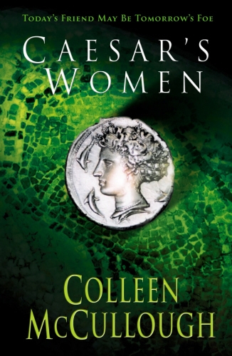 Book cover of Caesar's Women by Colleen McCullough