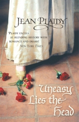 Book cover of Uneasy Lies the Head by Jean Plaidy