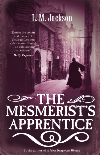 Book cover of #2 - The Mesmerist's Apprentice by L M Jackson