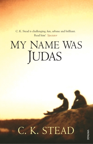 Book cover of My Name Was Judas by C. K. Stead