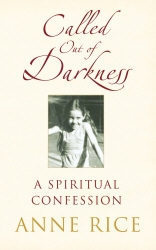 Book cover of Called Out of Darkness by Anne Rice
