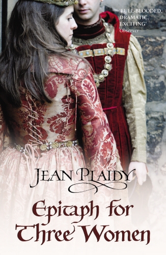 Book cover of #12 - Epitaph for Three Women by Jean Plaidy