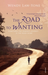 Book cover of The Road to Wanting by Wendy Law-Yone