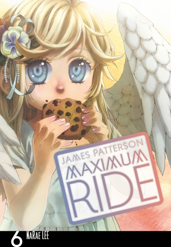 Book cover of #6 - Maximum Ride: Manga Volume 6 by James Patterson