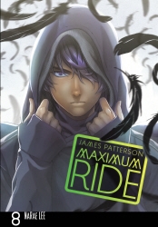 Book cover of Maximum Ride: Manga Volume 8 by James Patterson