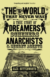Book cover of The World That Never Was by Alex Butterworth
