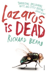 Book cover of Lazarus Is Dead by Richard Beard