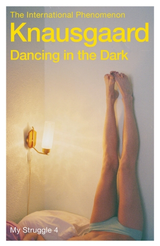 Book cover of #4 - Dancing in the Dark by Karl Ove Knausgaard