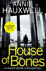 Book cover of House of Bones by Annie Hauxwell