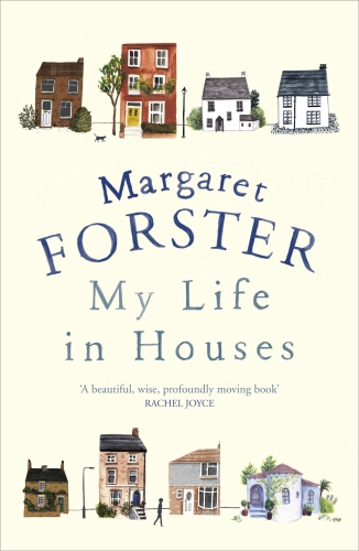 Book cover of My Life in Houses by Margaret Forster