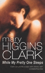 Book cover of While My Pretty One Sleeps by Mary Higgins Clark