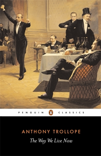 Book cover of The Way We Live Now by Anthony Trollope