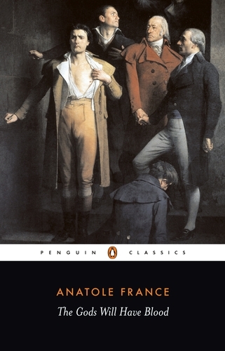Book cover of The Gods Will Have Blood by Anatole France, Frederick Davies