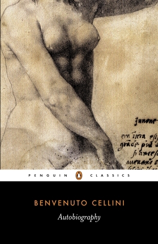 Book cover of The Autobiography of Benvenuto Cellini by Benvenuto Cellini