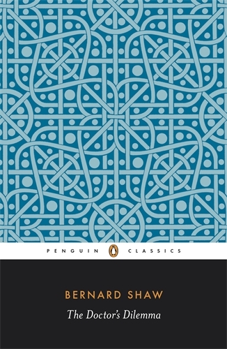Book cover of The Doctor's Dilemma by Dan Laurence, George Bernard Shaw