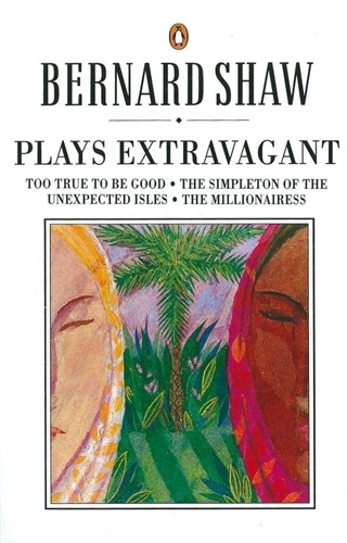 Book cover of Plays Extravagant by Dan Laurence, George Bernard Shaw