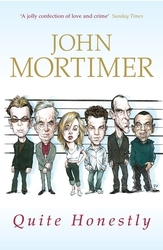 Book cover of Quite Honestly by John Mortimer