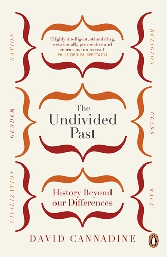 Book cover of The Undivided Past by David Cannadine