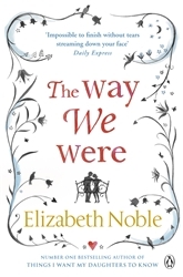 Book cover of The Way We Were by Elizabeth Noble