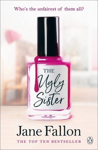 Book cover of The Ugly Sister by Jane Fallon
