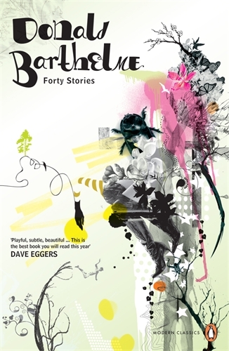 Book cover of Forty Stories by Donald Barthelme, Dave Eggers
