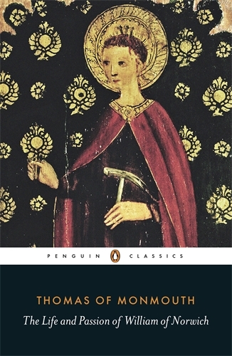 Book cover of The Life and Passion of William of Norwich by Thomas of Monmouth