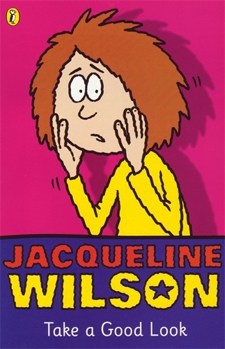 Book cover of Take a Good Look by Jacqueline Wilson