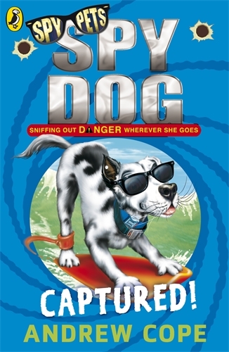Book cover of #2 - Spy Dog: Captured! by Andrew Cope