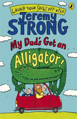 Book cover of My Dad's Got an Alligator! by Jeremy Strong