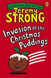 Book cover of Invasion of the Christmas Puddings by Jeremy Strong