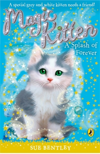 Book cover of #15 - Magic Kitten: A Splash of Forever by Sue Bentley