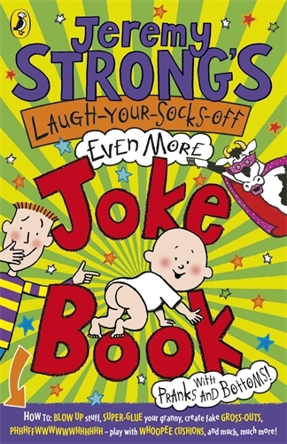 Book cover of Jeremy Strong's Laugh-Your-Socks-Off-Even-More Joke Book by Jeremy Strong