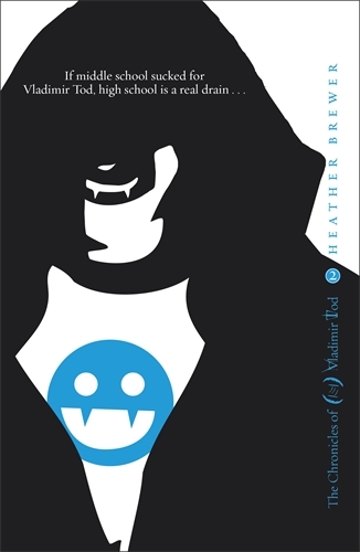 Book cover of The Chronicles of Vladimir Tod: Ninth Grade Slays by Heather Brewer