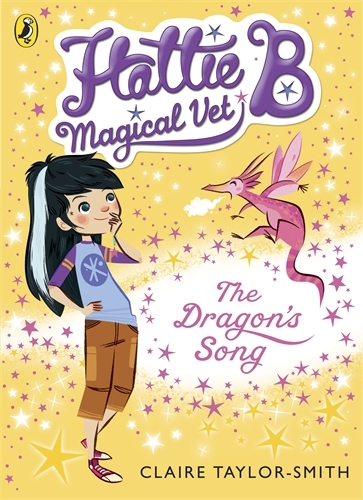 Book cover of #1 - Hattie B, Magical Vet: The Dragon's Song (Book 1) by Claire Taylor-Smith