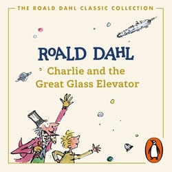 Book cover of Charlie and the Great Glass Elevator by Roald Dahl