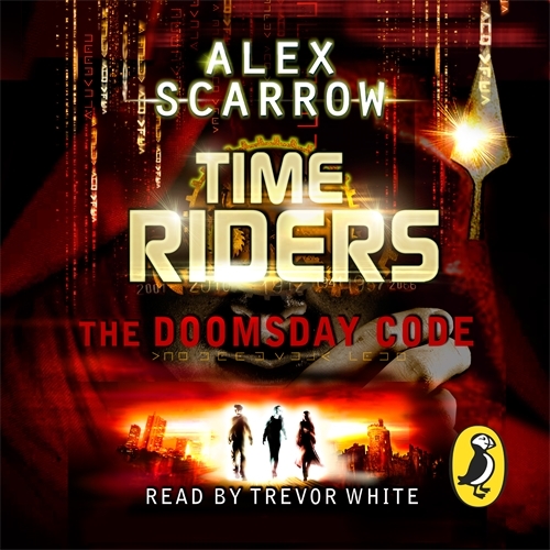 Book cover of TimeRiders: The Doomsday Code (Book 3) by Alex Scarrow